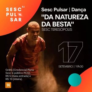 Dia 17-09 com Dança “Da Natureza da Besta” no Sesc Teresópolis