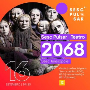 Dia 16-09 Teatro 2068 no Sesc Teresópolis