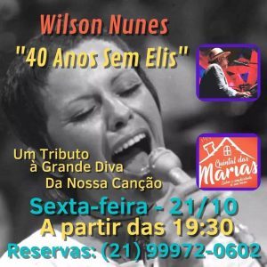 Dia 21 Wilson Nunes canta Elis Regina no Quintal das Marias