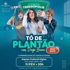 Dia 11-02 Tô de Plantão com Diego Besou em Teresópolis