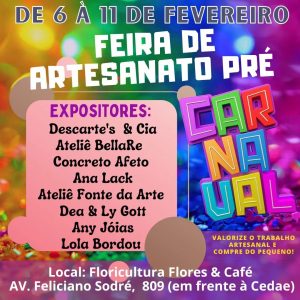 Feira de artesanato Pré Carnaval na Floricultura Flores & Café