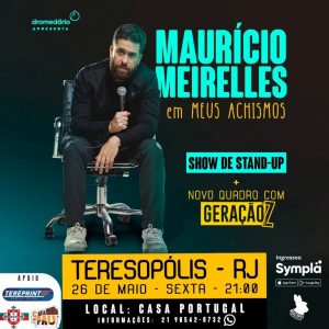 Dia 26-05 Stand-up com Maurício Meirelles em Teresópolis