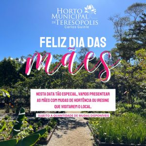 Feliz Dia das Mães com Flores no Horto de Teresópolis