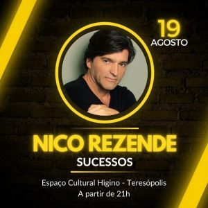 Dia 19-08 Nico Rezende no Espaço Cultural Higino em Teresópolis