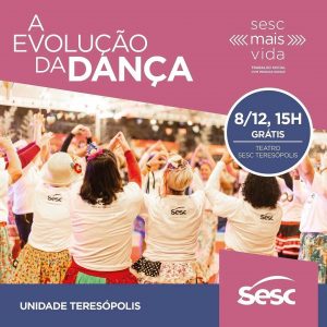 Dia 08-12 A evolução da dança no Sesc Teresópolis