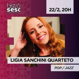 Dia 22-02 Lígia Sanchini Quarteto no Sesc Bistrô em Teresópolis