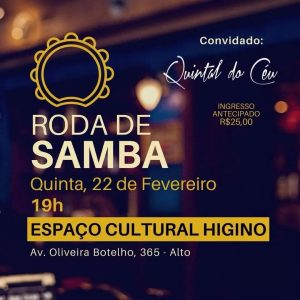 Dia 22-02 Roda de Samba com Quintal do Céu no Espaço Cultural Higino em Teresópolis