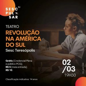 Dia 02-03 Revolução na América do Sul no Sesc Teresópolis