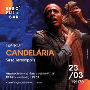 Dia 23-03 teatro Candelária no Sesc Teresópolis