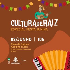 Dia 02-06 Cultura de Raiz Teresópolis especial festas juninas