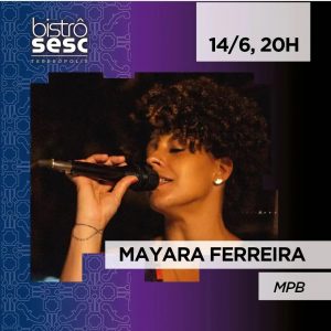 Dia 14-06 Mayara Ferreira no Sesc Bistrô Teresópolis