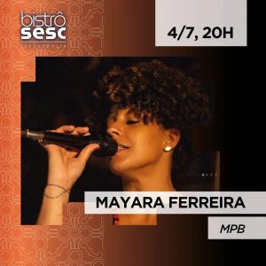 Dia 04-07 Mayara Ferreira no Sesc Bistrô Teresópolis