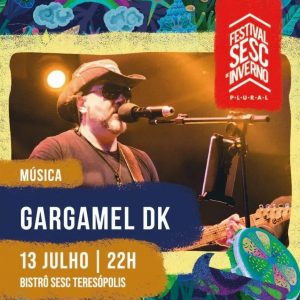 Dia 13-07 Gargamel DK no Sesc Bistrô em Teresópolis