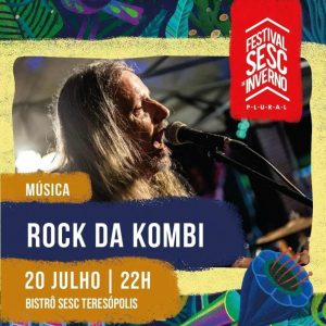 Dia 20-07 Rock da Kombi no Sesc Bistrô em Teresópolis