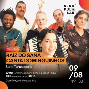 Dia 09-08 Raiz do Sana canta Dominguinhos no Sesc em Teresópolis