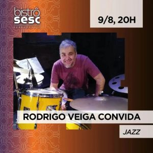 Dia 09-08 Rodrigo Veiga convida no Sesc Bistrô Teresópolis