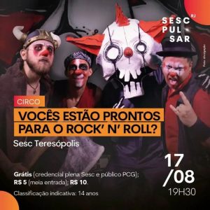 Dia 17-08 Vocês estão prontos para o rock 'n' roll  no Sesc em Teresópolis