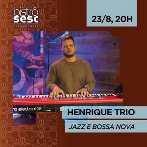 Dia 23-08 Henrique Trio no Sesc Bistrô Teresópolis