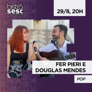 Dia 29-08  Fer Pieri e Douglas Mendes no Sesc Bistrô Teresópolis