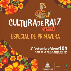 Dia 01-09 Cultura de Raiz na Casa de Cultura de Teresópolis