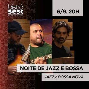 Dia 06-09 Noite de Jazz e Bossa Nova no Sesc Teresópolis