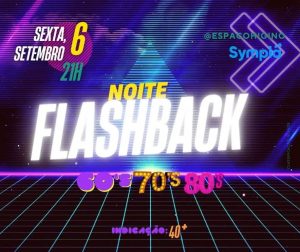 Dia 06-09 Noite do Flashback no Espaço Higino em Teresópolis