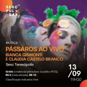 Dia 13-09 Bianca Gismonti e Cláudia Castelo Branco no Sesc Teresópolis