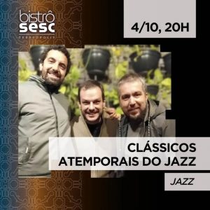 Dia 04-10 Clássicos Atemporais do Jazz no Sesc Bistrô