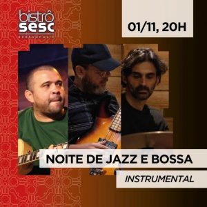 Dia 01-11 Noite de Jazz e Bossa no Sesc Bistrô Teresópolis