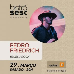 Dia 29-03 Pedro Friedrich no Sesc Bistrô em Teresópolis
