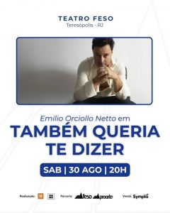 Dia 30-08 teatro com Emílio Orciollo Netto em Teresópolis