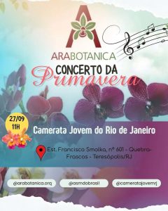 Dia 27-09 Concerto da Primavera no Arabotanica Teresópolis