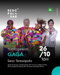 Dia 26-10 teatro infantil - Gagá no Sesc Teresópolis