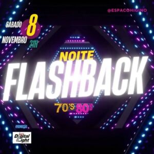 Dia 08-11 Noite do Flashback no Espaço Cultural Higino Dia 08-11 Noite do Flashback no Espaço Cultural Higino
