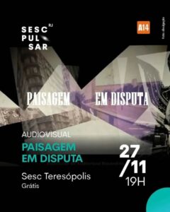 Dia 27-11 Paisagem em Disputa no Sesc Teresópolis