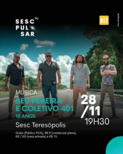 Dia 28-11 Seu Pereira e o Coletivo 401 no Sesc Teresópolis
