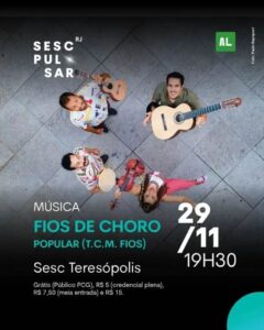 Dia 29-11 Fios de Choro - popular no Sesc Teresópolis