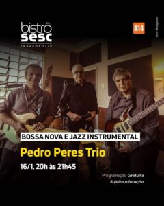 Dia 16-01 Pedro Peres Trio no Sesc Bistrô Teresópolis