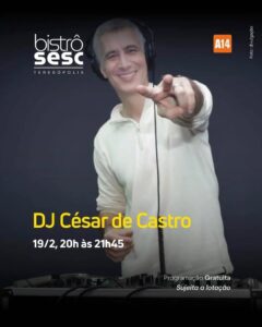 Dia 19-02 DJ César de Castro no Sesc Bistrô Teresópolis