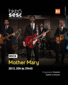 Dia 20-02 Mother Mary no Sesc Bistrô Teresópolis