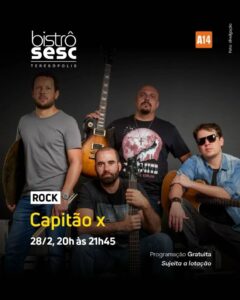 Dia 28-02 Capitão X no Sesc Bistrô Teresópolis