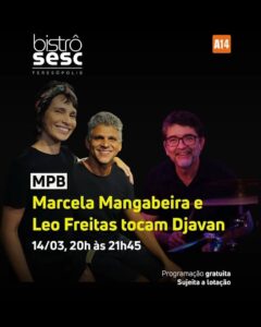 Dia 14-03 Marcela Mangabeira e Léo Freitas no Sesc Bistrô Teresópolis