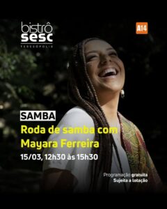 Dia 15-03  Roda de Samba com Mayara Ferreira no Sesc Bistrô Teresópolis