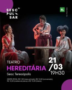 Dia 21-03 teatro Hereditária no Sesc Teresópolis
