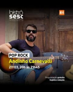 Dia 27-03 Andinho Carnevalli no Sesc Bistrô Teresópolis