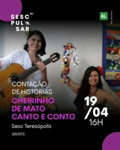 Dia 19-04 Cheirinho de Mato Canto e Conto no Sesc Teresópolis