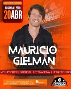 Dia 20-04 Maurício Gielman no Severina Teresópolis