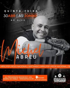 Dia 30-04 Michel Abreu no Severina Teresópolis