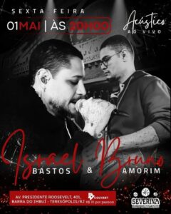 Dia 01-05 Israel Bastos & Bruno Rezende no Severina Teresópolis