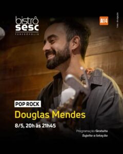 Dia 08-05 Douglas Mendes no Sesc Bistrô Teresópolis